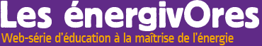 Les énergivOres, web série d'éducation à la maitrise de l'énergie